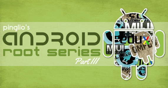 The Android Root Series: So You're Rooted... Now What?