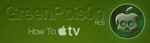 How To: Jailbreak Apple TV 2G With GreenPois0n RC6