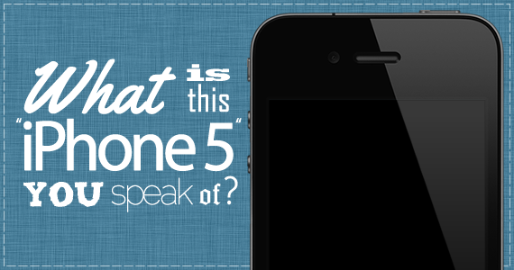 A Major Roundup of Apple iPhone 5 Rumors